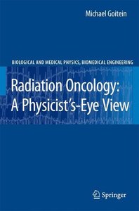 Radiation Oncology: A Physicist\'s-Eye View