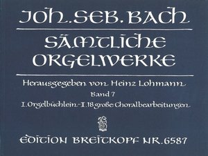 Orgelbüchlein / Achtzehn große Choralbearbeitungen