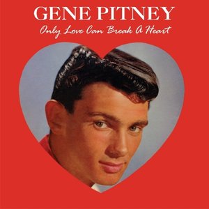 Pitney, G: Only Love Can Break A Heart
