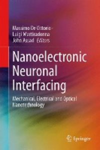 Nanotechnology and Neuroscience: Nano-electronic, Photonic and Mechanical Neuronal Interfacing