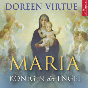 Maria - Königin der Engel, 1 Audio-CD