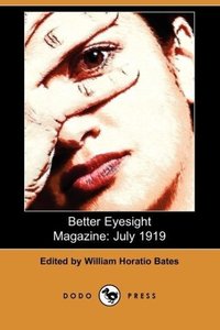 Better Eyesight Magazine: July 1919 (Dodo Press)
