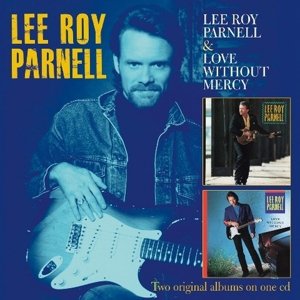 Lee Roy Parnell/Love Without Mercy (2 on 1)