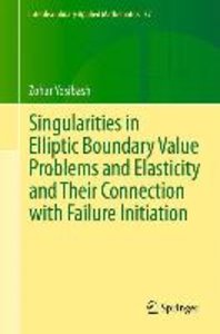 Singularities in Elliptic Boundary Value Problems and Elasticity and Their Connection with Failure Initiation
