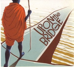 Upon The Bridge (Reissue)