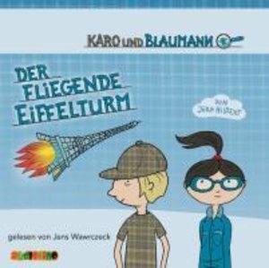 Karo und Blaumann - Der fliegende Eiffelturm, 2 Audio-CDs