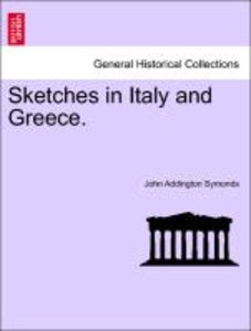 Symonds, J: Sketches in Italy and Greece. Second Edition.