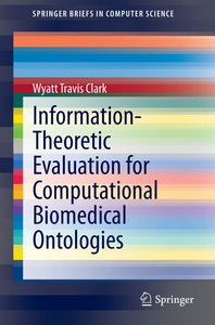 Information-Theoretic Evaluation for Computational Biomedical Ontologies