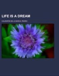 Calderón de La Barca, P: Life Is a Dream