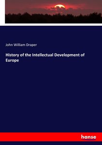 History of the Intellectual Development of Europe