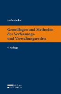 Grundlagen und Methoden des Verfassungs- und Verwaltungsrechts (f. Österreich)
