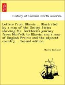 Birkbeck, M: Letters from Illinois ... Illustrated by a map