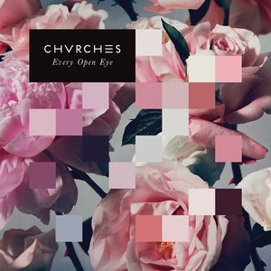 Chvrches: Every Open Eye (Limited Deluxe Edition)
