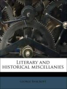 Literary and historical miscellanies