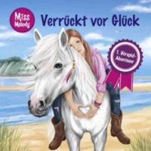 Miss Melody - Verrückt vor Glück, 1 Audio-CD