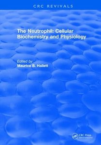 Neutrophil: Cellular Biochemistry and Physiology