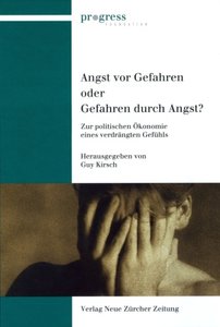 Angst vor Gefahren oder Gefahren durch Angst?