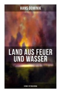 Land aus Feuer und Wasser (Science-Fiction-Roman)