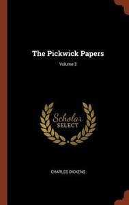 The Pickwick Papers; Volume 2