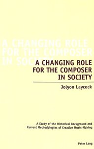A Changing Role for the Composer in Society