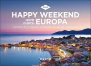 Happy Weekend quer durch Europa - KUNTH Tischkalender 2024