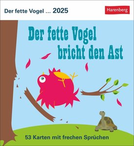 Der fette Vogel bricht den Ast Postkartenkalender 2025