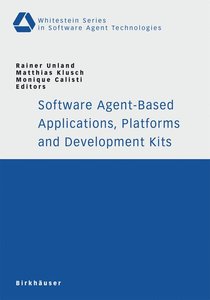 Software Agent-Based Applications, Platforms and Development Kits
