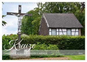 Kreuze und Kruzifixe rund um Simmerath in der Eifel (Wandkalender 2024 DIN A3 quer), CALVENDO Monatskalender