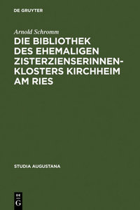Die Bibliothek des ehemaligen Zisterzienserinnenklosters Kirchheim am Ries