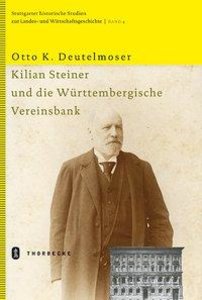 Kilian Steiner und die Württembergische Vereinsbank