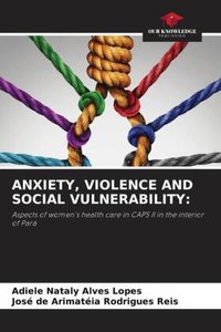 ANXIETY, VIOLENCE AND SOCIAL VULNERABILITY: