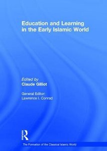 Education and Learning in the Early Islamic World