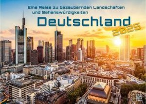 Deutschland - eine Reise zu bezaubernden Landschaften und Sehenswürdigkeiten - 2025 - Kalender DIN A3