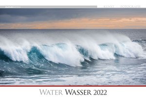 Die Kunst der Fotografie - Wasser 2022 - Bild-Kalender 49,5x33 cm - Landschaft - Natur - Wand-Kalender - Alpha Edition