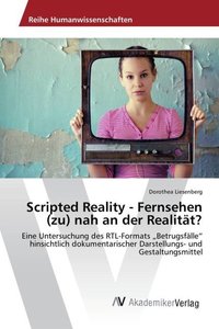 Scripted Reality - Fernsehen (zu) nah an der Realität?