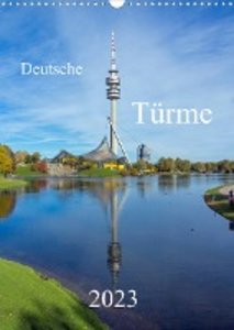 Deutsche Türme (Wandkalender 2023 DIN A3 hoch)