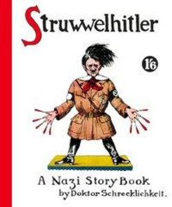 Struwwelhitler. A Nazi Story Book by Doktor Schrecklichkeit