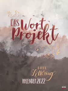 Das WortProjekt: Der Bibel-Lettering-Kalender 2022