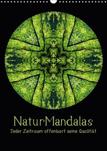 NaturMandalas - Jeder Zeitraum offenbart seine Qualität