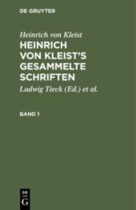 Heinrich von Kleist's gesammelte Schriften, 2 Teile