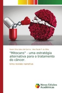 \"Mitocans\" - uma estratégia alternativa para o tratamento do câncer.
