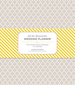 All the Essentials Wedding Planner: The Ultimate Tools for Organizing Your Big Day (Wedding Planning Book, Wedding Organizers, Wedding Checklist Plann
