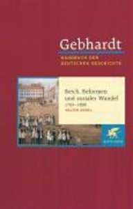 Gebhardt Handbuch der Deutschen Geschichte / Reich, Reformen und sozialer Wandel 1763-1806