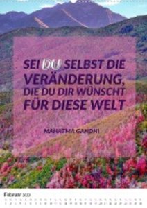 ABSCHIEDE NEUE WEGE GEHEN  Weisheiten und Zitate (Premium, hochwertiger DIN A2 Wandkalender 2023, Kunstdruck in Hochglanz)