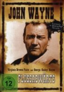 Wayne, J: John Wayne: Flussabwärts