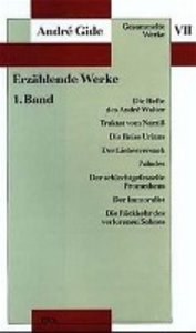 Gesammelte Werke VII. Erzählende Werke - 1. Band: Die Hefte des André Walter, Traktat vom Narziß