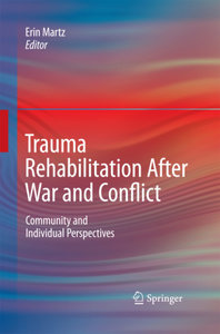 Trauma Rehabilitation After War and Conflict