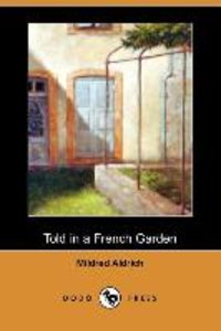 Told in a French Garden, August, 1914 (Dodo Press)