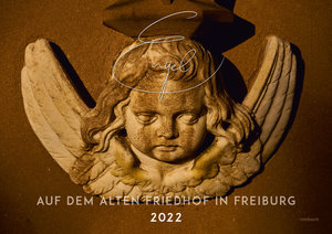 Engel auf dem Alten Friedhof in Freiburg - Wandkalender 2022