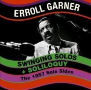 Garner, E: Swinging Solos & Soliloques